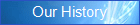Our History